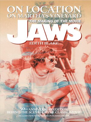 cover image of On Location on Martha's Vineyard--The Making of the Movie Jaws--50th Anniversary Edition